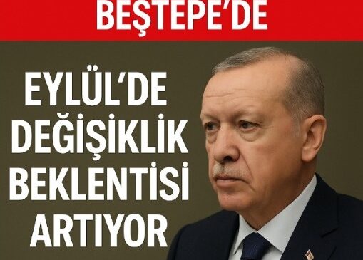 VALİ ATAMALARINDA GÖZLER EYLÜL’E ÇEVRİLDİ